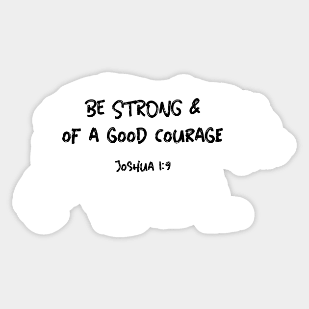 Be Strong and of a Good Courage Sticker by mikepod